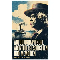 Autobiographische Abenteuergeschichten und Memoiren, Biografien von Mark Twain