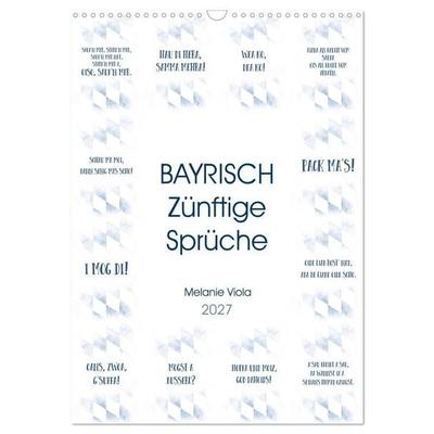 BAYRISCH Zünftige Sprüche (Wandkalender 2027 DIN A3 hoch), CALVENDO Monatskalender