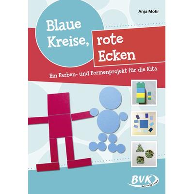 Blaue Kreise, rote Ecken, Gebundene Ausgabe von Anja Mohr, BVK Buch Verlag Kempen GmbH, 978-3-86740-917-9