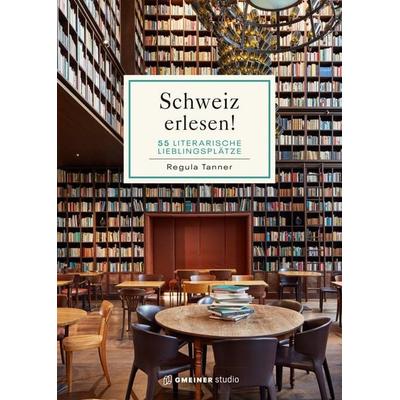 Schweiz erlesen!, Gebundene Ausgabe von Regula Tanner, Gmeiner-Verlag, 978-3-7801-3515-5