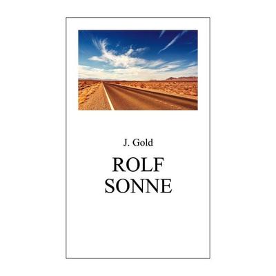 Rolf Sonne, Taschenbuch von J. Gold, BoD – Books on Demand, 978-3-7460-2598-8