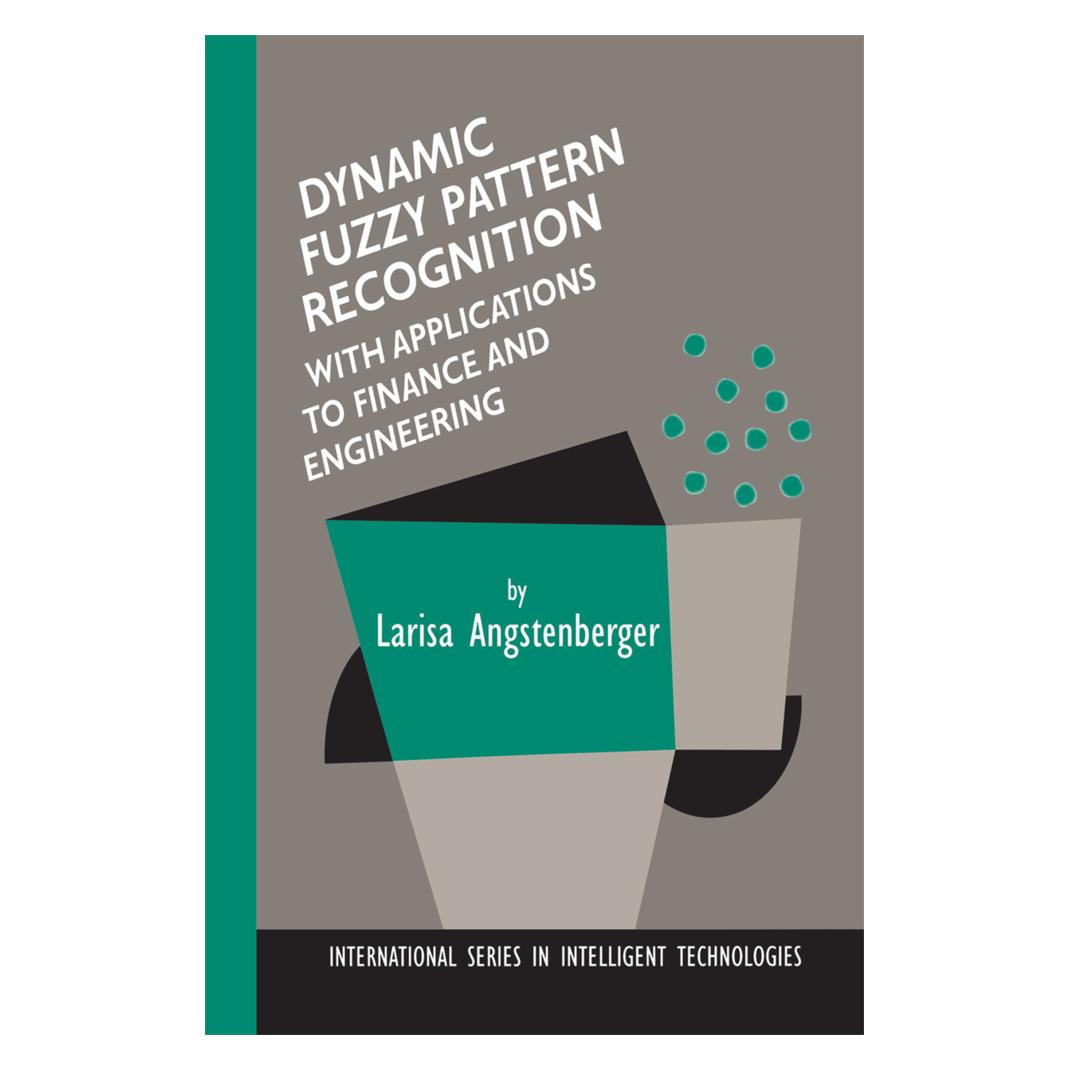 Springer Dynamic Fuzzy Pattern Recognition with Applications to Finance and Engineering (Englisch, Softcover, Larisa Angstenberger) (55372465)
