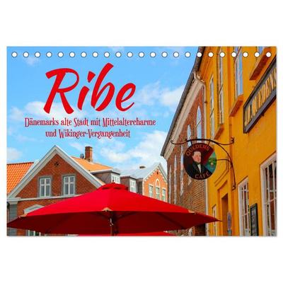 Ribe, Dänemarks alte Stadt mit Mittelaltercharme und Wikinger-Vergangenheit (Tischkalender 2026 DIN A5 quer), CALVENDO Monatskalender