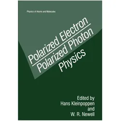 Polarized Electron/Polarized Photon Physics, Fachbücher von Hans Kleinpoppen, W. R. Newell