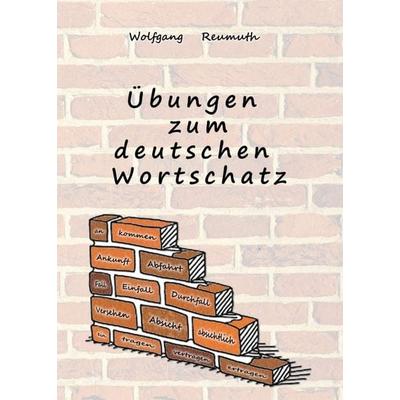 Übungen zum deutschen Wortschatz, Taschenbuch von Wolfgang Reumuth, Tredition, 978-3-7482-4936-8