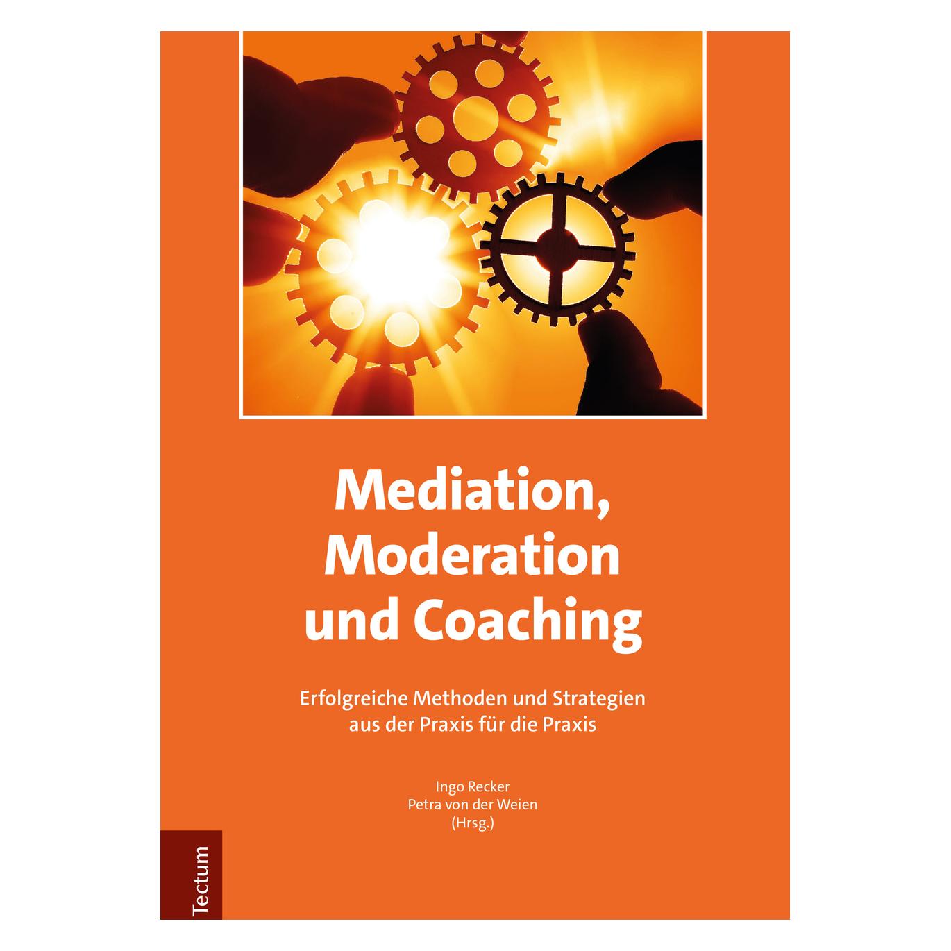 Tectum Mediation, Moderation und Coaching (Deutsch, Hardcover, Ingo Recker, Petra von der Weien) (35179748)