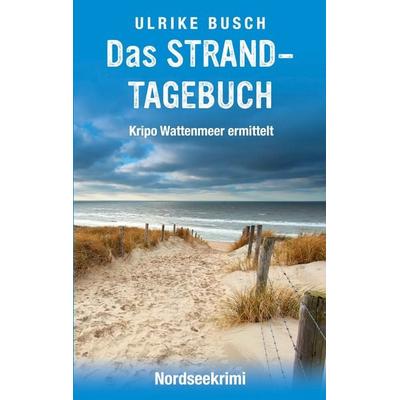 Das Strandtagebuch, Taschenbuch von Ulrike Busch, BoD – Books on Demand, 978-3-695-70926-7