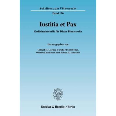Iustitia et Pax., Gebundene Ausgabe von Gilbert H. Gornig,Burkhard Schöbener,Winfried Bausback, Duncker & Humblot, 978-3-428-12745-0