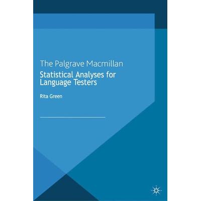 Statistical Analyses for Language Testers, Taschenbuch von R. Green, Palgrave Macmillan UK, 978-1-137-01828-1