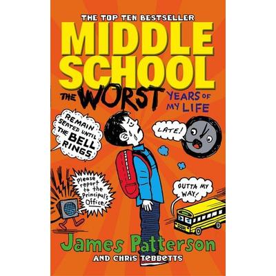 Middle School 01. The Worst Years of My Life, Taschenbuch von James Patterson,Chris Tebbetts, Random House Children's;