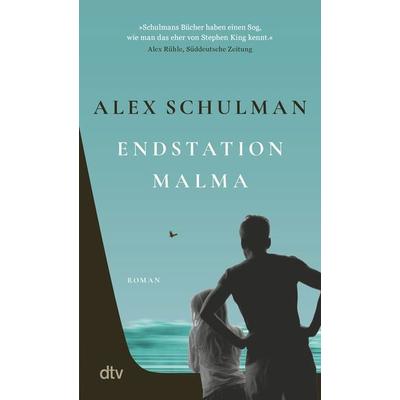Endstation Malma, Taschenbuch von Alex Schulman, dtv, 978-3-423-14916-7