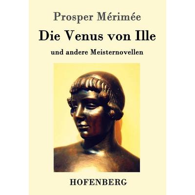 Die Venus von Ille, Taschenbuch von Prosper Merimée, Hofenberg, 978-3-7437-0319-3