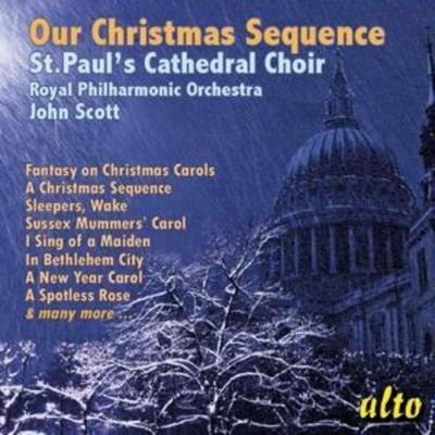 Our Christmas Sequence - The Choir of StPauls Cathedral,SCOTT,Royal Phil, CD