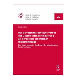 Das verfassungsrechtliche Verbot der Geschlechtsdiskriminierung als Verbot der sexistischen, Fachbücher von Elisabeth Joller