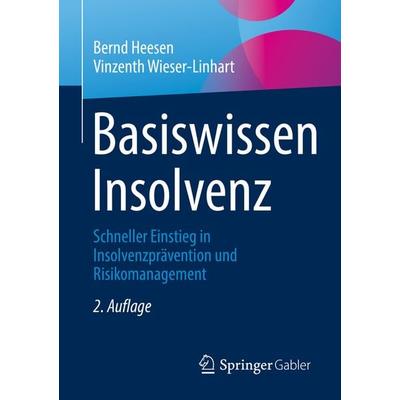 Basiswissen Insolvenz, Taschenbuch von Bernd Heesen,Vinzenth Wieser-Linhart, Springer Fachmedien Wiesbaden GmbH, 978-3-658-34713-0