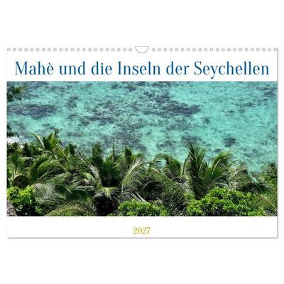 Mahè und die Inseln der Seychellen (Wandkalender 2027 DIN A3 quer), CALVENDO Monatskalender