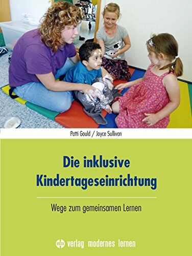 Patti Gould - Die inklusive Kindertageseinrichtung: Wege zum gemeinsamen Lernen - Preis vom 30.09.2026 09:01:18 h