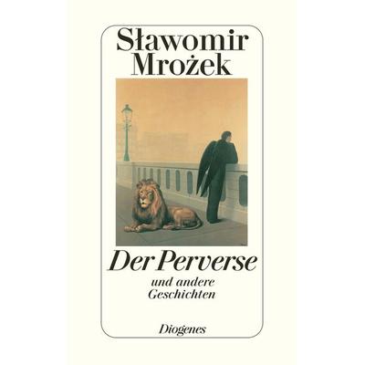 Der Perverse, Gebundene Ausgabe von Slawomir Mrozek, Diogenes, 978-3-257-06077-5