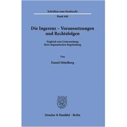 Die Ingerenz - Voraussetzungen und Rechtsfolgen, Fachbücher von Daniel Mittelberg
