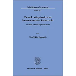 Demokratieprinzip und Internationales Steuerrecht, Fachbücher von Tim Niklas Dapprich