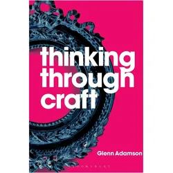 Thinking Through Craft, Ratgeber von Glenn Adamson