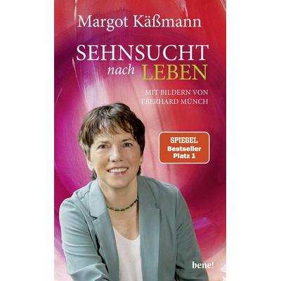 Sehnsucht nach Leben, Gebundene Ausgabe von Margot Kässmann, Bene!, 978-3-96340-355-2