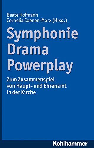 Cornelia Coenen-Marx - Symphonie - Drama - Powerplay: Zum Zusammenspiel von Haupt- und Ehrenamt in der Kirche - Preis vom 09.10.2026 07:28:09 h