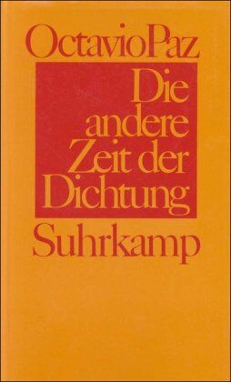 Octavio Paz - Die andere Zeit der Dichtung: Von der Romantik zur Avantgarde - Preis vom 15.10.2026 23:06:25 h