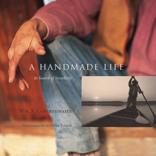 William Coperthwaite - A Handmade Life: In Search of Simplicity - Preis vom 16.10.2026 11:41:07 h