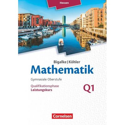 Mathematik Sekundarstufe II Band Q 1: Leistungskurs - 1. Halbjahr - Hessen - Qualifikationsphase, Taschenbuch von Norbert Köhler,Anton