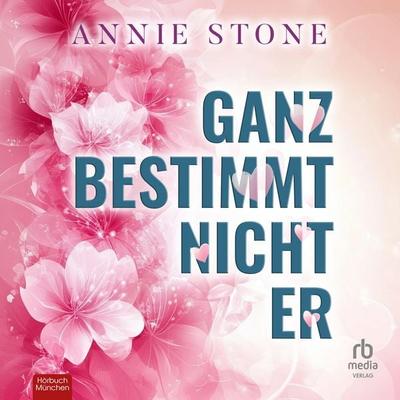 Ganz bestimmt nicht er - Annie Stone, Audio, 9783987856822
