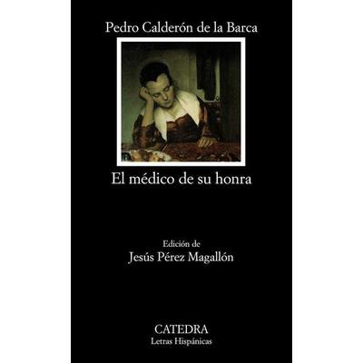 El médico de su honra, Taschenbuch von Pedro Calderón de la Barca, Catedra, M., 978-84-376-3006-9
