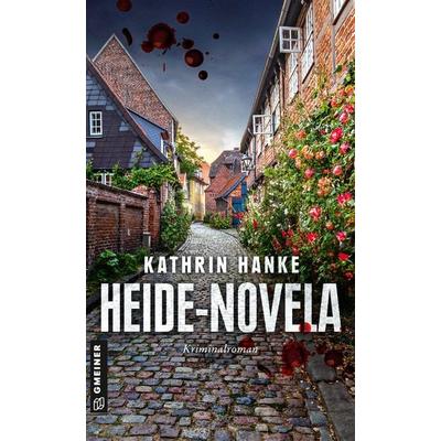 Heide-Novela, Taschenbuch von Kathrin Hanke, Gmeiner-Verlag, 978-3-8392-0785-7