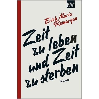 Zeit zu leben und Zeit zu sterben, Taschenbuch von Erich Maria Remarque, Kiepenheuer & Witsch, 978-3-462-05146-9