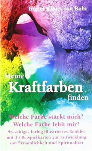 Ingrid Kraaz von Rohr - Meine Kraftfarben finden: Welche Farbe stärkt dich? Welche Farbe fehlt dir? - Preis vom 09.10.2026 07:28:09 h
