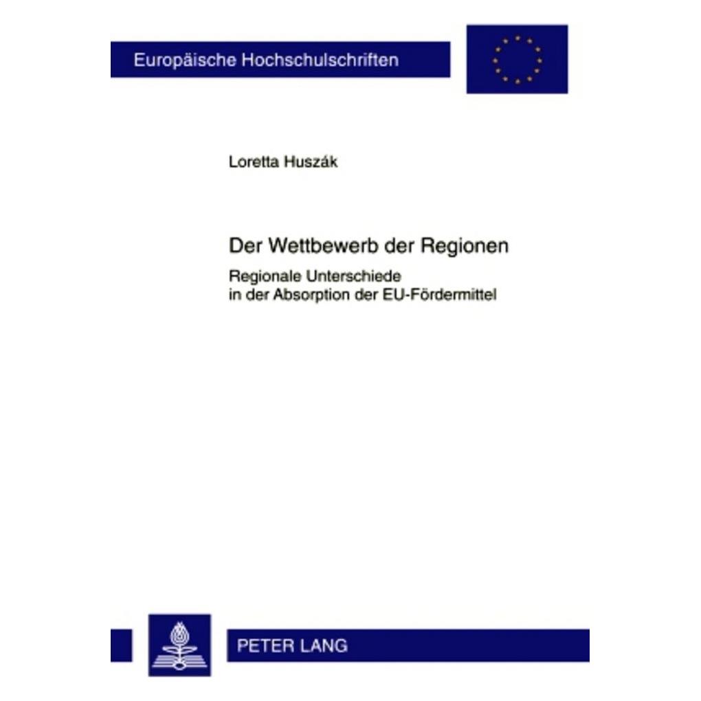 Peter Lang Der Wettbewerb der Regionen (Deutsch, Softcover, Loretta Huszák) (56028857)