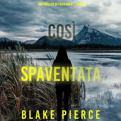 Così Spaventata (Un Thriller di Faith Bold – Libro 3) - Blake Pierce, Audio, 9798341599338