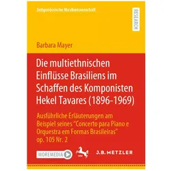Die multiethnischen Einflüsse Brasiliens im Schaffen des Komponisten Hekel Tavares (1896-1969), Fachbücher von Barbara Mayer