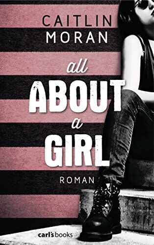 Caitlin Moran - All About a Girl: Roman - Preis vom 30.09.2026 22:30:23 h