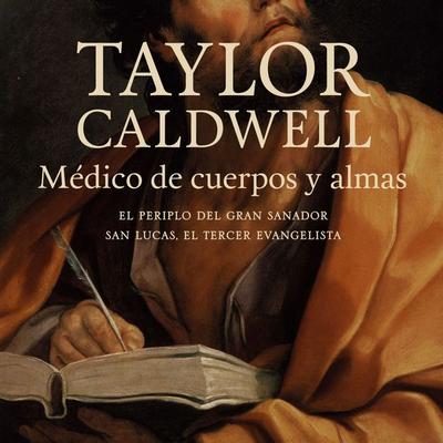 Médico de cuerpos y almas - Taylor Caldwell, Audio, 9791387664039