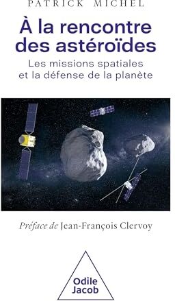 Patrick Michel - A la rencontre des astéroïdes : les missions spatiales et la défense de la planète - Preis vom 02.10.2026 23:42:20 h
