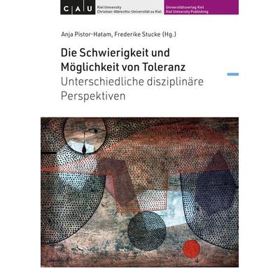 Die Schwierigkeit und Möglichkeit von Toleranz, Taschenbuch von , Universitätsverlag Kiel | Kiel University Publishing, 978-3-910591-48-6