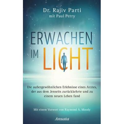 Erwachen im Licht, Gebundene Ausgabe von Rajiv Parti,Paul Perry, Ansata