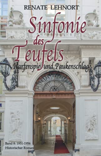Renate Lehnort - Sinfonie des Teufels - Harfenspiel und Paukenschlag: Band 8: 1951 - 1956 Historischer Roman - Preis vom 14.10.2026 23:07:16 h