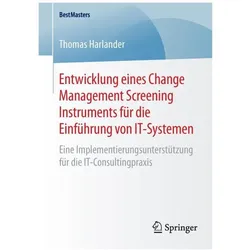 Entwicklung eines Change Management Screening Instruments für die Einführung von IT-Systemen, Fachbücher von Thomas Harlander