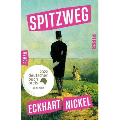 Spitzweg, Taschenbuch von Eckhart Nickel, Piper Taschenbuch, 978-3-492-31988-1