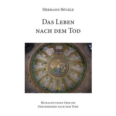 Das Leben nach dem Tod, Taschenbuch von Hermann Böckle, Rediroma-Verlag, 978-3-96103-163-4