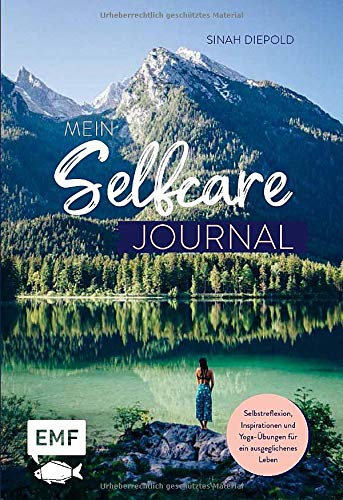 Sinah Diepold - Mein Selfcare-Journal: Das Eintragebuch – Selbstreflexion, Inspirationen und Übungen für ein ausgeglichenes Leben - Preis vom 09.10.2026 07:28:09 h