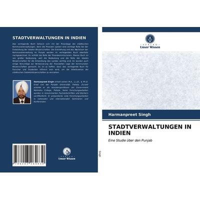 Stadtverwaltungen in Indien, Taschenbuch von Harmanpreet Singh, Verlag Unser Wissen, 978-620-3-26463-0