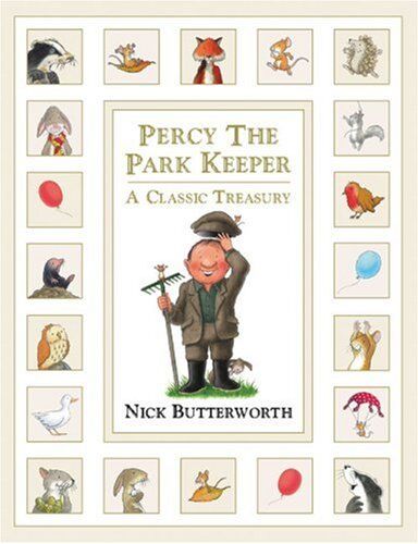 Nick Butterworth - Percy the Park Keeper: A Classic Treasury - Preis vom 12.10.2026 11:37:12 h
